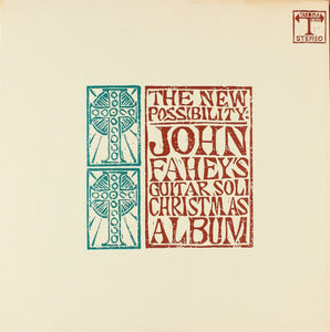 John Fahey The New Possibility: John Fahey's Guitar Soli Christmas Album LP Near Mint (NM or M-) Excellent (EX)