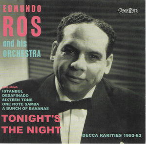 Edmundo Ros & His Orchestra Tonight's The Night - Decca Rarities 1952-63 *CD* CD Mint (M) Mint (M)